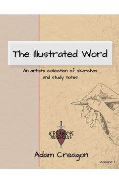 The illustrated word: an artists collection of sketches and study notes - adam creagon