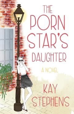 The Porn Star\'s Daughter - Kay Stephens