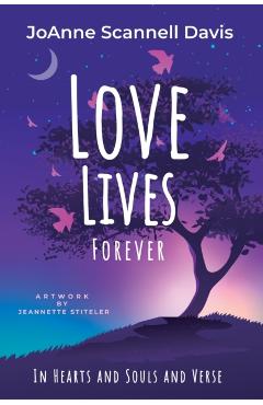 Love Lives Forever - Joanne S. Davis