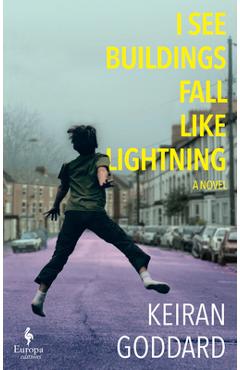 I See Buildings Fall Like Lightning - Keiran Goddard