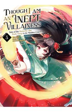Though I Am an Inept Villainess: Tale of the Butterfly-Rat Body Swap in the Maiden Court (Manga) Vol. 5 - Satsuki Nakamura