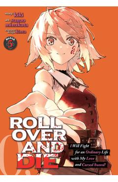 Roll Over and Die: I Will Fight for an Ordinary Life with My Love and Cursed Sword! (Manga) Vol. 5 - Kiki