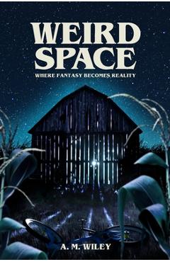 Weird Space - A. M. Wiley