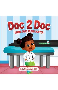 Doc 2 Doc: Debbie Goes To The Doctor - Arnav C