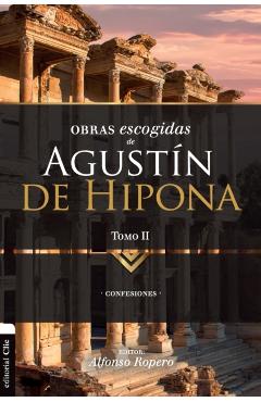 Obras Escogidas de Augustín de Hipona, Tomo 2: Confesiones 2 - Alfonso Ropero