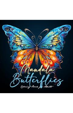 Mandala Butterflies Coloring Book for Adults: Butterflies Coloring Book for Adultszentangle Butterflies Coloring Book for Adults Butterfly Coloring Bo - Monsoon Publishing