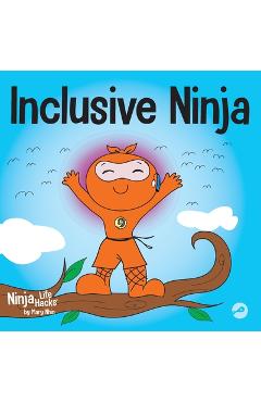 Inclusive Ninja: An Anti-bullying Children\'s Book About Inclusion, Compassion, and Diversity - Mary Nhin