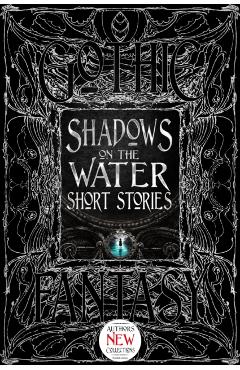 Shadows on the Water Short Stories - Flame Tree Studio (literature And Scienc