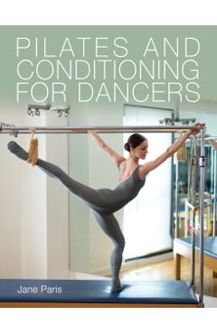 Pilates and Conditioning for Dancers - Jane Paris - Imagine 1