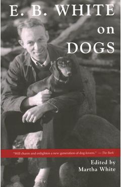 E.B. White on Dogs - Martha White