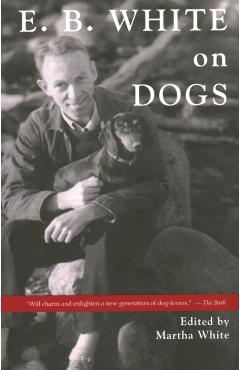 E.B. White on Dogs - Martha White