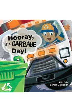 Hooray, It\'s Garbage Day! - Eric Ode