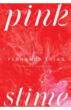Pink Slime - Fernanda Trías
