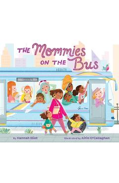 The Mommies on the Bus - Hannah Eliot