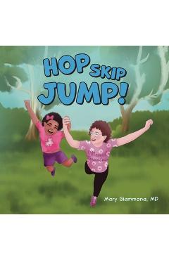 Hop, Skip, Jump! - Mary Giammona