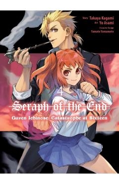 Seraph of the End: Guren Ichinose: Catastrophe at Sixteen (Manga) 4 - Yo Asami