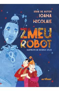 Zmeu Robot - Ioana Nicolaie, Sidonia Calin