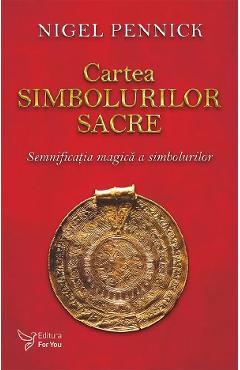 Cartea simbolurilor sacre - Nigel Pennick