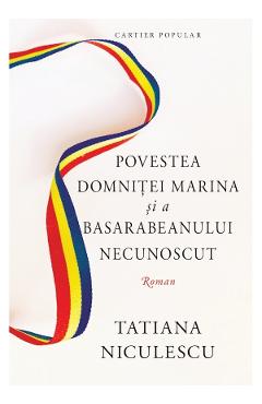 Povestea domnitei Marina si a basarabeanului necunoscut - Tatiana Niculescu