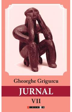 Jurnal Vol.7 - Gheorghe Grigurcu - EIKON
