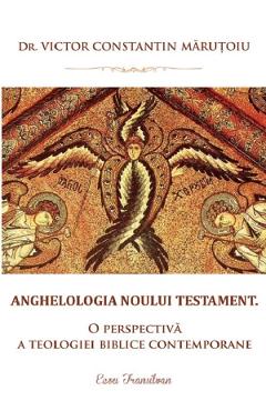 Anghelologia Noului Testament - Victor Constantin Marutoiu