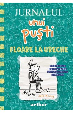 Jurnalul unui pusti Vol.18: Floare la ureche - Jeff Kinney