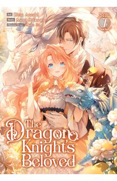 The Dragon Knight\'s Beloved (Manga) Vol. 7 - Asagi Orikawa