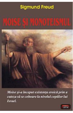 Moise si monoteismul - Sigmund Freud