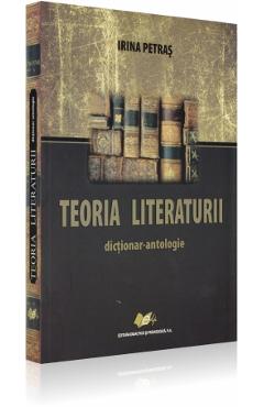 Teoria literaturii. Dictionar – antologie – Irina Petras Antologie imagine 2022