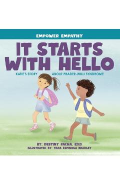 It Starts with Hello: Katie\'s Story about Prader-Willi Syndrome - Destiny Pacha