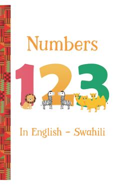 Numbers 123 in English -- Swahili - Artika R. Tyner