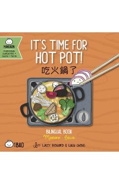 Bitty Bao It's Time for Hot Pot: A Bilingual Book in English and Mandarin with Traditional Characters, Zhuyin, and Pinyin - Lacey Benard