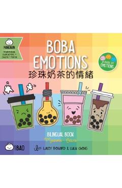 Bitty Bao Boba Emotions: A Bilingual Book in English and Mandarin with Traditional Characters, Zhuyin, and Pinyin - Lacey Benard