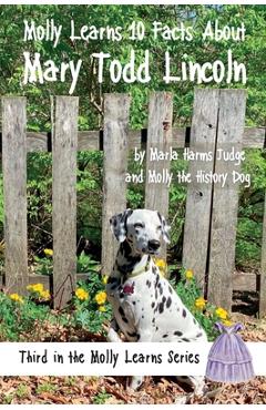 Molly Learns 10 Facts About Mary Todd Lincoln - Marla Harms Judge
