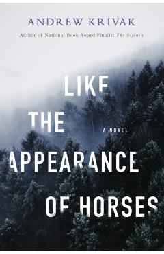 Like the Appearance of Horses - Andrew Krivak
