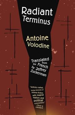 Radiant Terminus - Antoine Volodine - Imagine 1