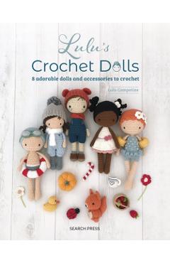 Lulu's Crochet Dolls: 8 Adorable Dolls and Accessories to Crochet - Lulu Compotine