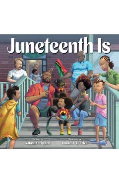 Juneteenth Is - Natasha Tripplett