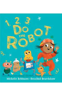 1, 2, 3, Do the Robot - Michelle Robinson