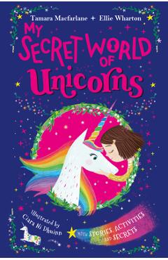 My Secret World of Unicorns - Tamara Macfarlane