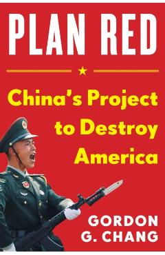 China's Plan to Destroy America - Gordon G. Chang