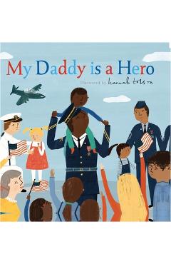 My Daddy Is a Hero - Hannah Tolson