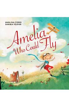 Amelia Who Could Fly - Mara Dal Corso