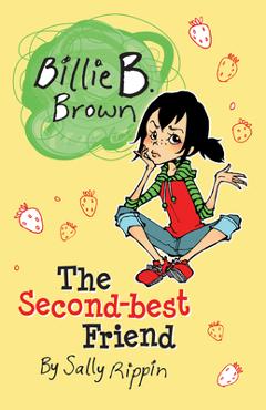 The Second-Best Friend - Sally Rippin