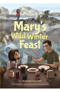Mary\'s Wild Winter Feast - Hannah Lindoff
