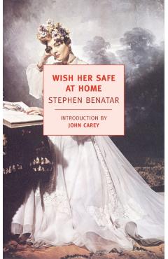 Wish Her Safe at Home - Stephen Benatar