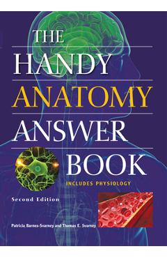 The Handy Anatomy Answer Book - Patricia Barnes-svarney