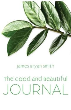 Good and Beautiful Journal - James Bryan Smith - Imagine 1