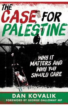 The Case for Palestine: Why It Matters and Why You Should Care - Dan Kovalik