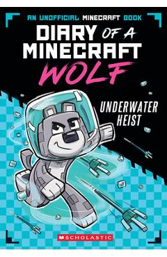 Underwater Heist (Diary of a Minecraft Wolf #2) - Winston Wolf